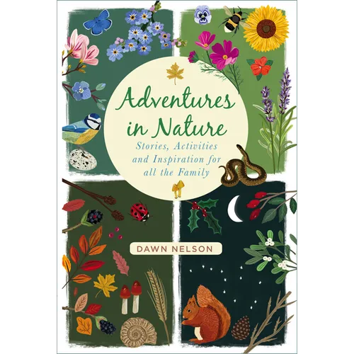 Adventures in Nature: Stories, Activities and Inspiration for All the Family - Hardcover