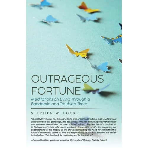 Outrageous Fortune: Meditations on Living through a Pandemic and Troubled Times - Paperback