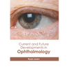 Current and Future Developments in Ophthalmology - Hardcover