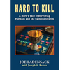 Hard to Kill: A Hero's Tale of Surviving Vietnam and the Catholic Church - Hardcover