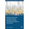 Radical Realism, Autofictional Narratives and the Reinvention of the Novel - Hardcover