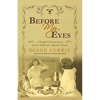 Before My Eyes: A Daughter's Personal Journey with her Mother into Alzheimer's Disease - Paperback