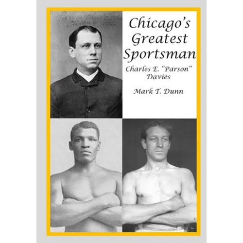 Chicago's Greatest Sportsman - Charles E. "Parson" Davies - Paperback
