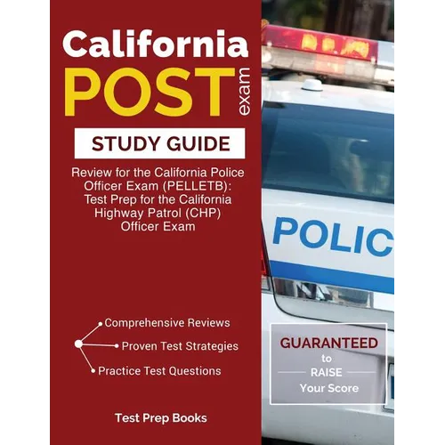 California POST Exam Study Guide: Review for the California Police Officer Exam (PELLETB): Test Prep for the California Highway Patrol (CHP) Officer E - Paperback