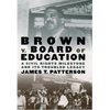 Brown V. Board of Education: A Civil Rights Milestone and Its Troubled Legacy - Paperback