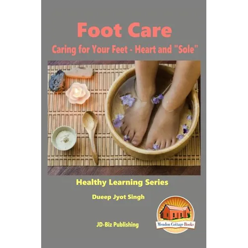 Foot Care - Caring for Your Feet - Heart and "Sole" - Paperback