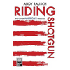 Riding Shotgun And Other American Cruelties - Paperback