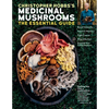Christopher Hobbs's Medicinal Mushrooms: The Essential Guide: Boost Immunity, Improve Memory, Fight Cancer, Stop Infection, and Expand Your Consciousn - Paperback
