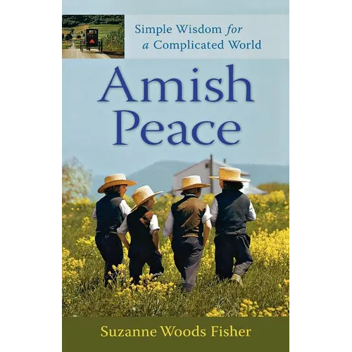 Amish Peace: Simple Wisdom for a Complicated World - Paperback