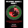 Weapons, Drugs, and Money: Crime, Corruption, and Community Based Liberation in the US/Mexico Neoliberal Military Political Economy - Paperback