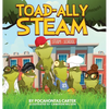 Toad-Ally Steam - Hardcover