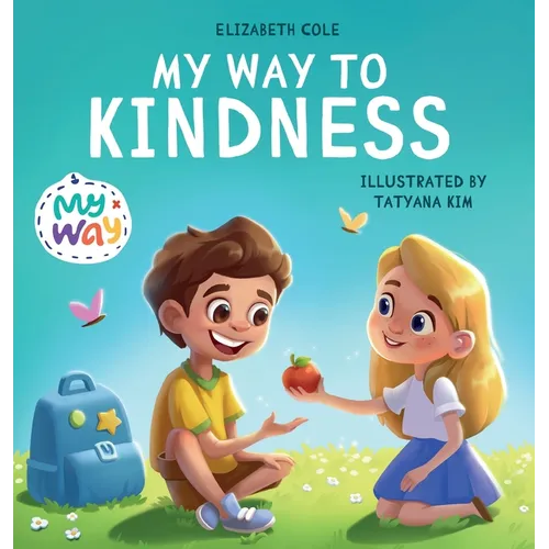 My Way to Kindness: Children's Book about Love to Others, Empathy and Inclusion (Preschool Feelings Book) - Hardcover