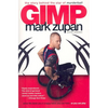 Gimp: The Story Behind the Star of Murderball - Paperback