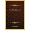Wood And Garden - Paperback