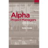 Alpha Project Managers: What the Top 2% Know That Everyone Else Does Not - Paperback
