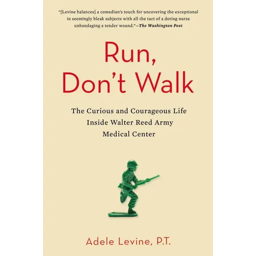 Run, Don't Walk: The Curious and Courageous Life Inside Walter Reed Army Medical Center - Paperback