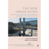 The New Urban Ruins: Vacancy, Urban Politics and International Experiments in the Post-Crisis City - Paperback