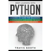 Deep Learning With Python: 3 Books in 1: A Hands-On Guide for Beginners+A Comprehensive Guide Beyond The Basics+A Comprehensive Guide for Experts - Paperback