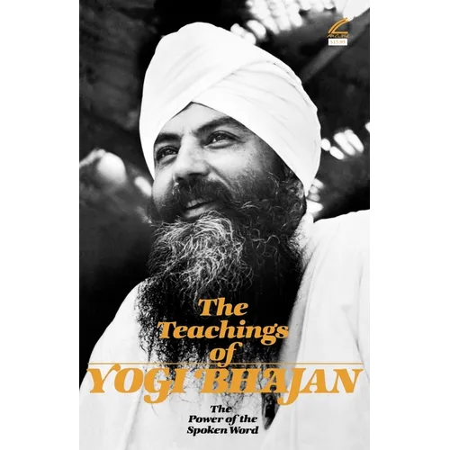 The Teachings of Yogi Bhajan: The Power of the Spoken Word - Paperback