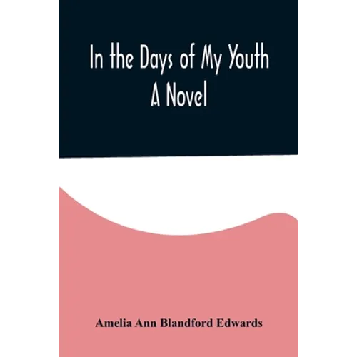 In the Days of My Youth; A Novel - Paperback