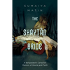 The Shaytan Bride: A Bangladeshi Canadian Memoir of Desire and Faith - Paperback