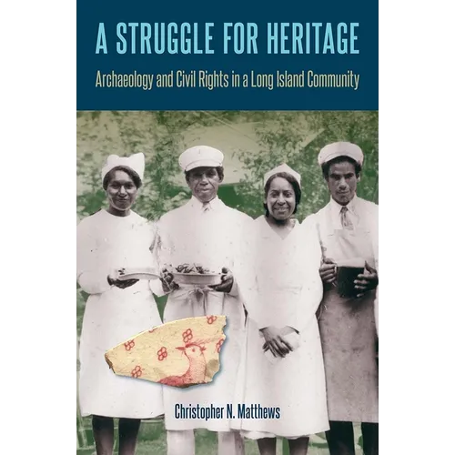 A Struggle for Heritage: Archaeology and Civil Rights in a Long Island Community - Paperback