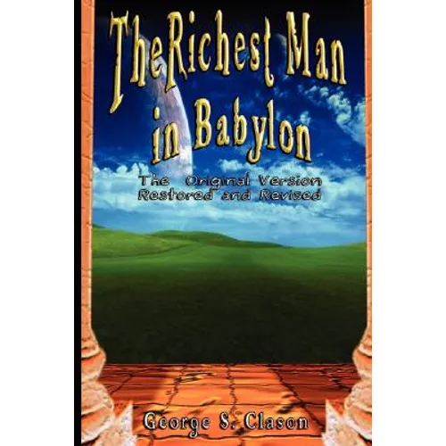 The Richest Man in Babylon: The Original Version, Restored and Revised - Paperback