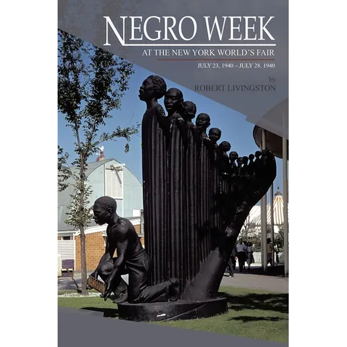 Negro Week: At The New York World's Fair July 23,1940 - July 28, 1940 - Paperback
