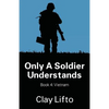 Only a Soldier Understands - Book 4: Vietnam - Paperback