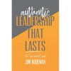 Authentic Leadership That Lasts the you can-do-it guide - Paperback
