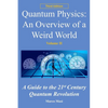 Quantum Physics: An overview of a weird world: A guide to the 21st century quantum revolution - Paperback