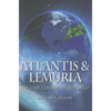 Atlantis and Lemuria: The Lost Continents Revealed - Paperback