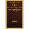 Voices from the Spirit World Being Communications from Many Spirits - Hardcover