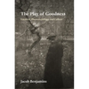 The Play of Goodness: Creation, Phenomenology, and Culture - Paperback