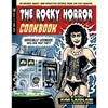 The Rocky Horror Cookbook: 50 Savory, Sweet, and Seductive Recipes from the Cult Musical [Officially Licensed] - Hardcover