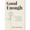 Good Enough: Believing Beautiful through Trauma, through Life, through Disorder - Hardcover