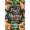 The Secret Homemade Puff Pastry Cookbook: Master your Puff Pastry Skills - Paperback