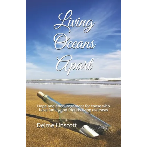 Living Oceans Apart: Hope and encouragement for those who have family and friends living overseas - Paperback