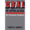 Coal in Appalachia: An Economic Analysis - Hardcover