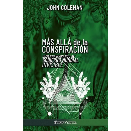 Más allá de la conspiración: Desenmascarando al Gobierno Mundial Invisible - Paperback