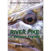 RIVER PIKE in Northern England - Hardcover