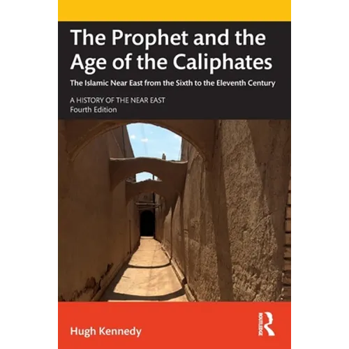 The Prophet and the Age of the Caliphates: The Islamic Near East from the Sixth to the Eleventh Century - Paperback