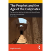 The Prophet and the Age of the Caliphates: The Islamic Near East from the Sixth to the Eleventh Century - Paperback