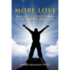 More Love: How to EXPERIENCE More of The God Who Loves you. - Paperback