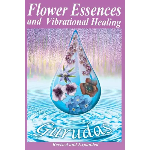 Flower Essences and Vibrational Healing - Paperback