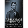 Abraham Lincoln: A History, Vol.IV (in 10 Volumes) - Paperback
