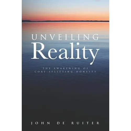 Unveiling Reality: The Awakening of Core-Splitting Honesty - Paperback