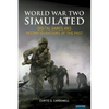 World War Two Simulated: Digital Games and Reconfigurations of the Past - Hardcover