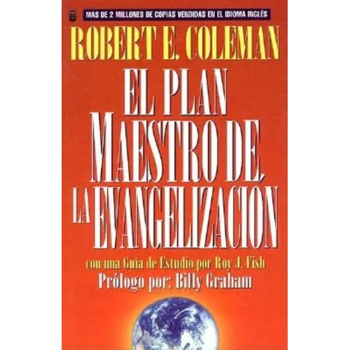 El Plan Maestro de la Evangelización: La Estrategia de Cristo Para Alcanzar a Las Personas (Spanish Edition) - Paperback
