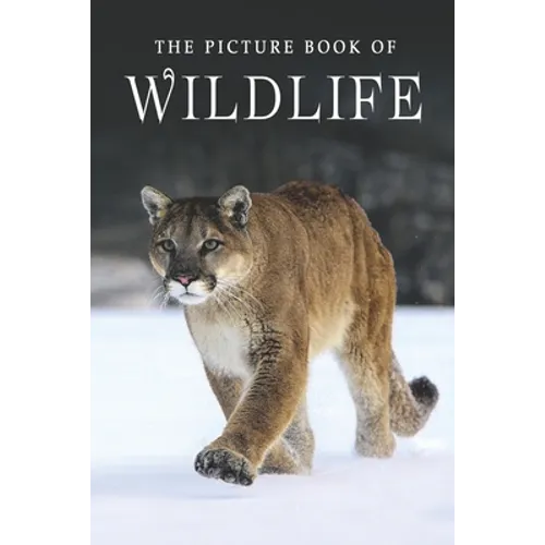 The Picture Book of Wildlife: A Gift Book for Alzheimer's Patients and Seniors with Dementia - Paperback